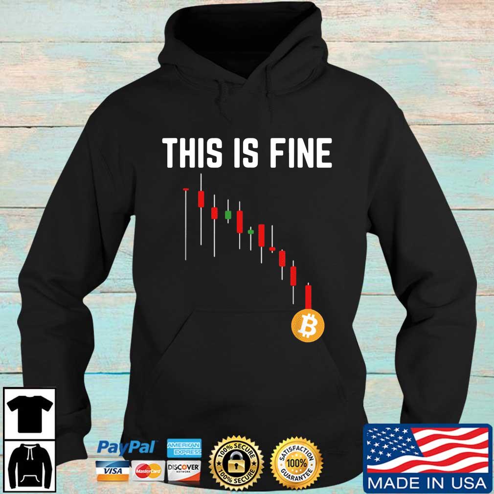 Hold Bitcoin Cryptocurrency This Is Fine Bitcoin Shirt, hoodie, sweater ...