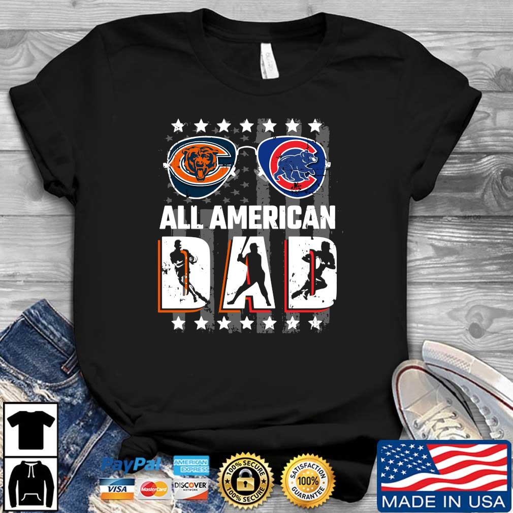 Chicago Bears And Chicago Cubs Giants All American Dad Shirt, hoodie,  sweater, long sleeve and tank top