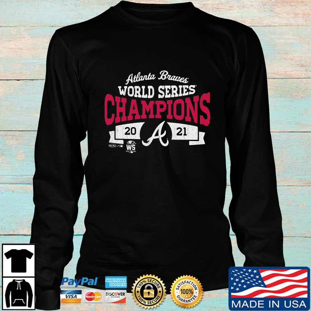 Funny Atlanta Braves 2021 World Series Champions T-Shirt, hoodie, sweater,  long sleeve and tank top