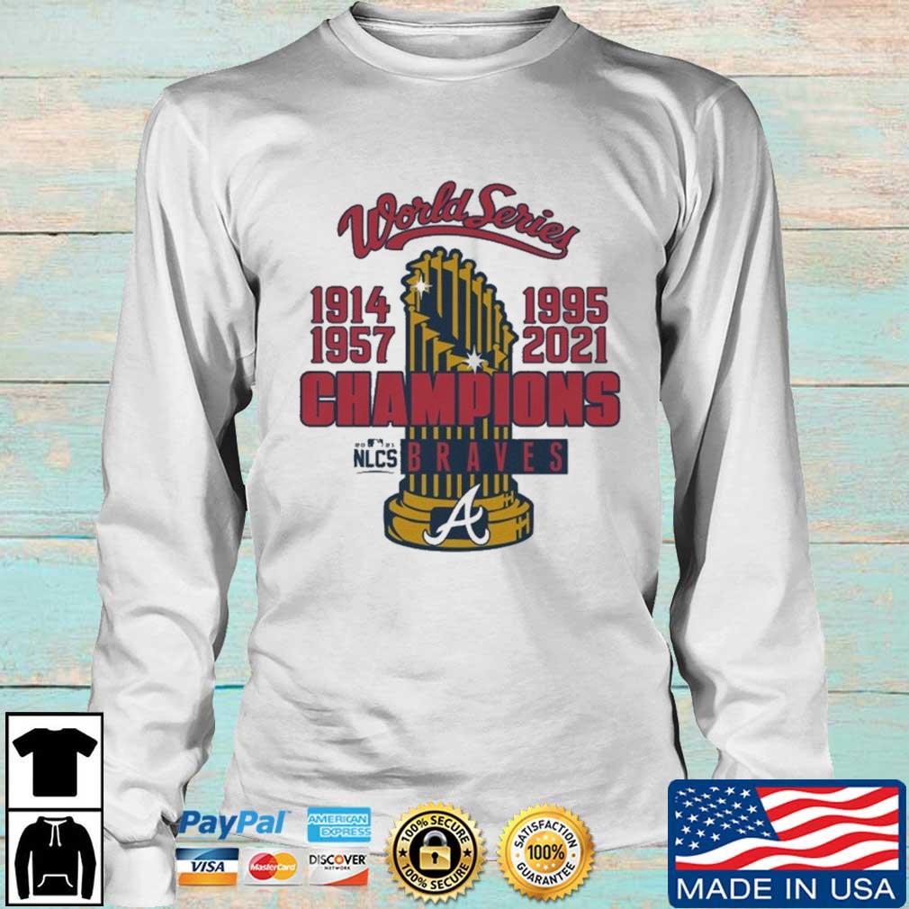 World Series Champions 1914 1957 1995 2021 Atlanta Braves Shirt, hoodie,  sweater, long sleeve and tank top