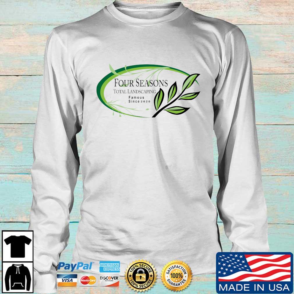 Four Seasons Total Landscaping Famous, Long Sleeve Landscaping Shirts