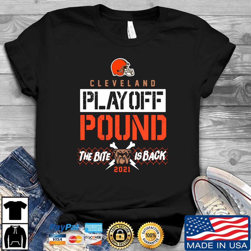 cleveland browns playoff pound the bite is back 2021 t shirt Shirt den